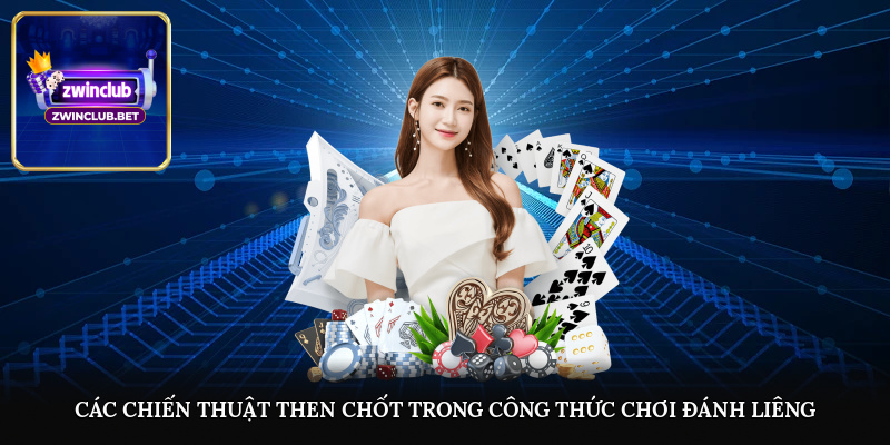 Các chiến thuật then chốt trong công thức chơi đánh liêng