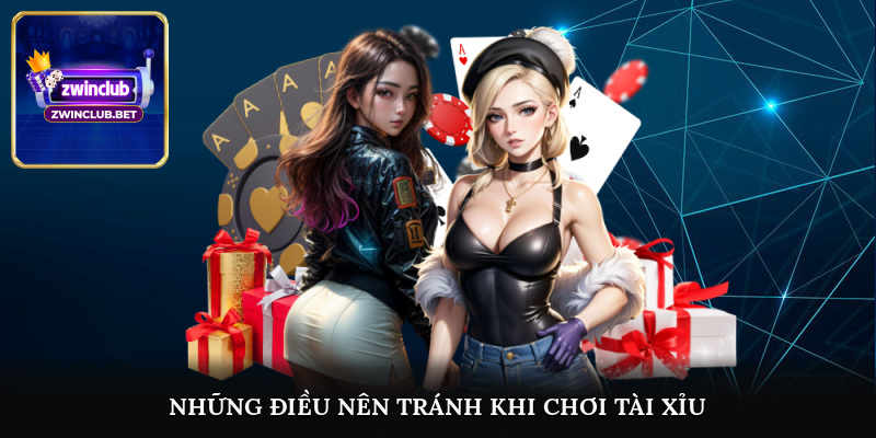 Những điều nên tránh khi chơi tài xỉu