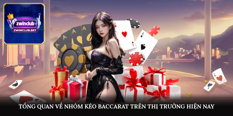 Vì sao nhóm kéo baccarat lại được ưa chuộng?