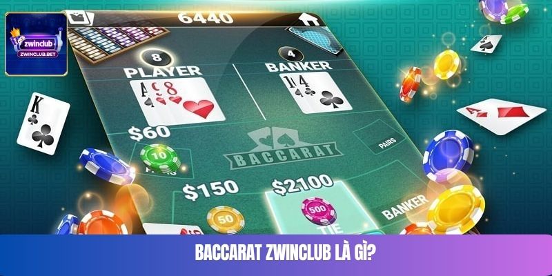 Baccarat Zwinclub là gì?