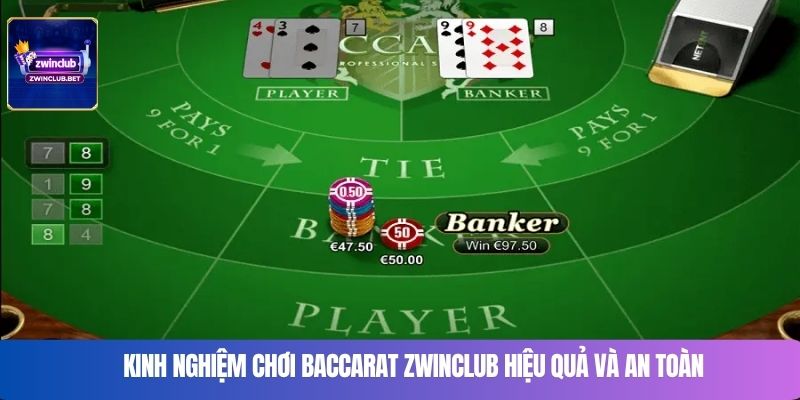 Kinh nghiệm chơi baccarat Zwinclub hiệu quả và an toàn