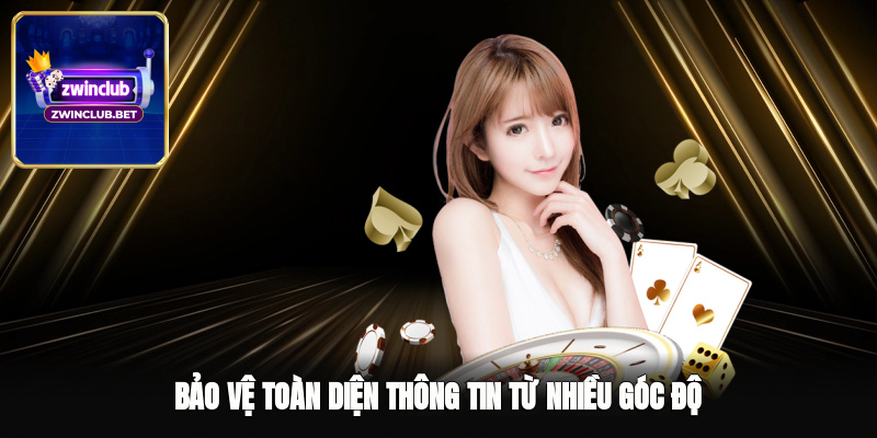 Bảo vệ toàn diện thông tin từ nhiều góc độ