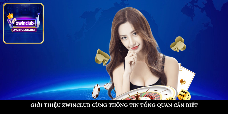 Giới thiệu ZWINCLUB cùng thông tin tổng quan cần biết