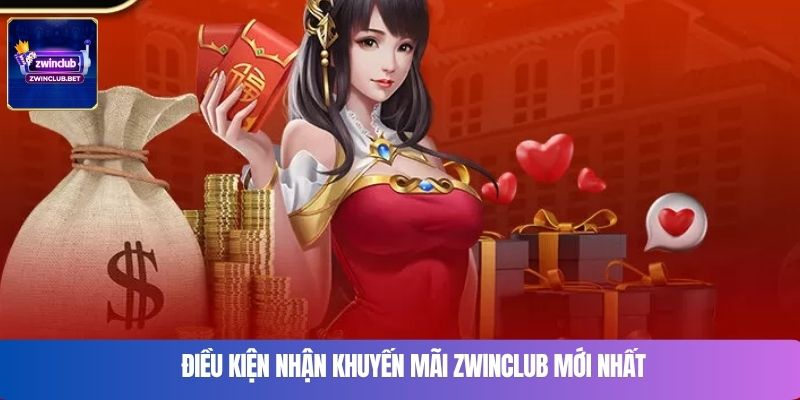 Điều kiện nhận khuyến mãi Zwinclub mới nhất