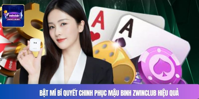 Bật mí bí quyết chinh phục mậu binh Zwinclub hiệu quả