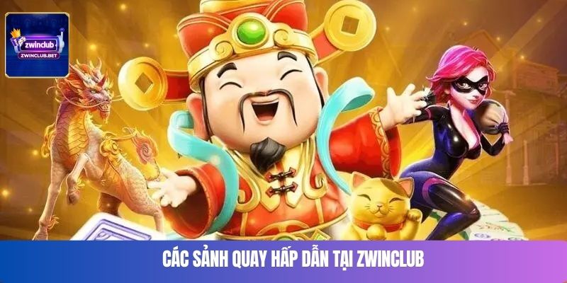 Các sảnh quay hấp dẫn tại Zwinclub