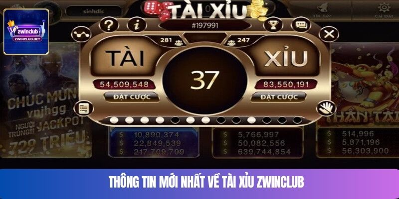 Thông tin mới nhất về tài xỉu Zwinclub