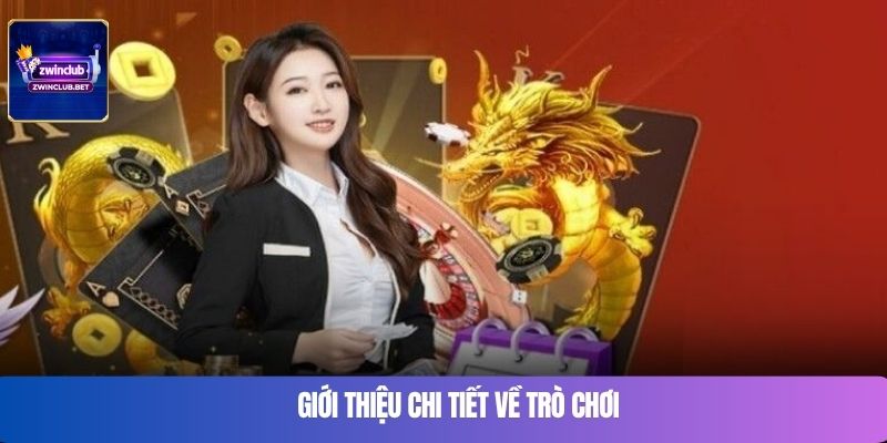 Giới thiệu chi tiết về trò chơi