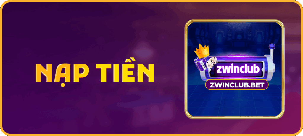 Hướng dẫn cách nạp tiền tại cổng game ZwinClub