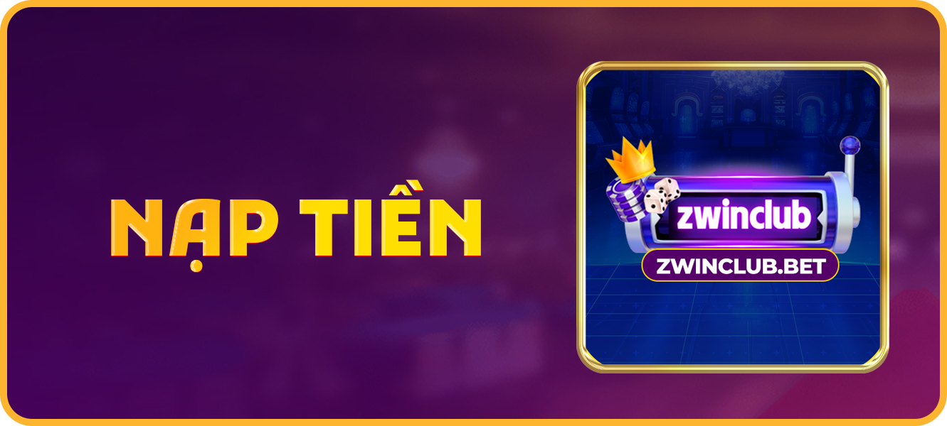 Hướng dẫn nạp tiền zwinclub.bet