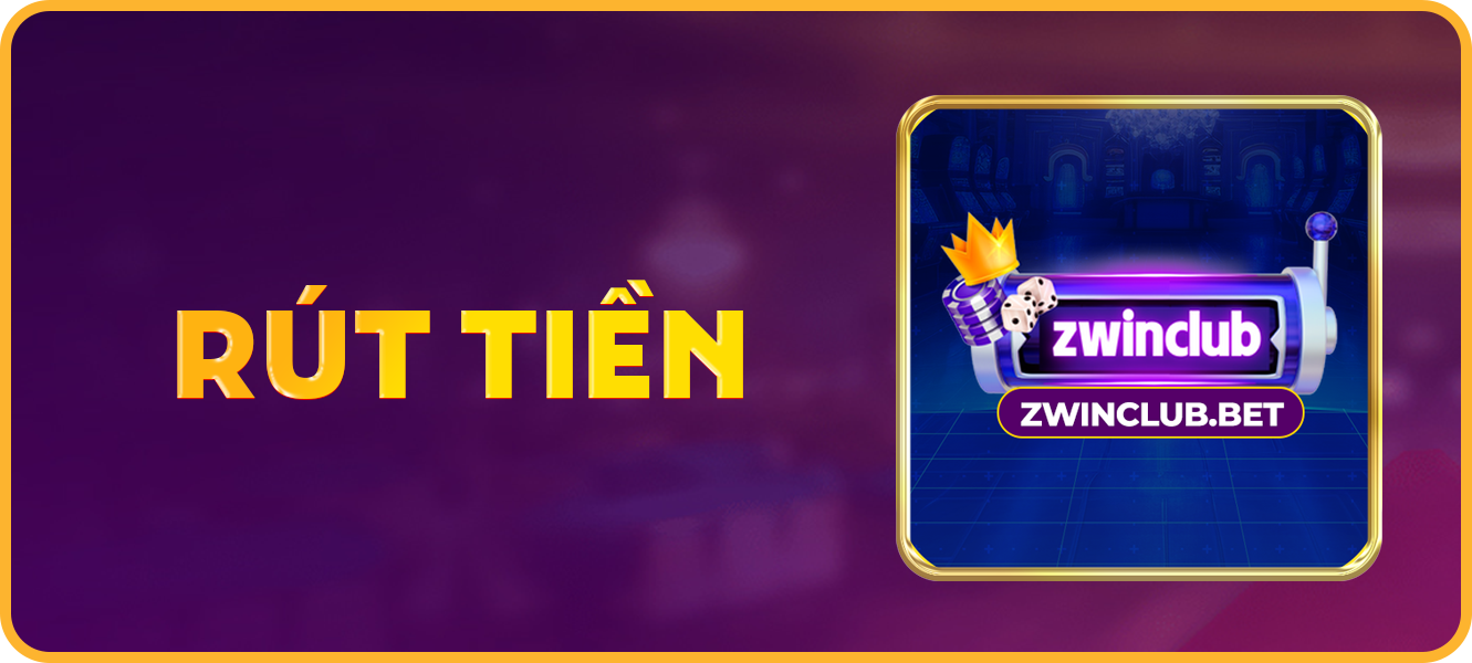 Hướng dẫn rút tiền zwinclub.bet